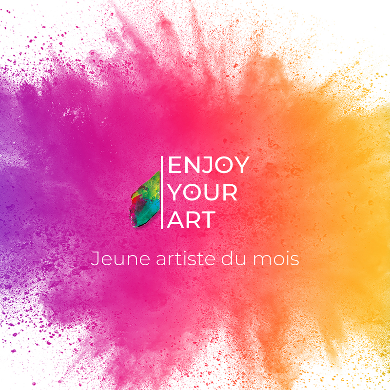 Enjoy Your Art : Jeune artiste du mois